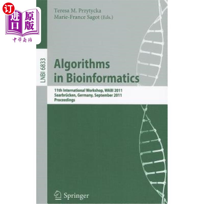 海外直订Algorithms in Bioinformatics: 11th International Workshop, Wabi 2011, Saarbrücke 生物信息学中的算法:第11届