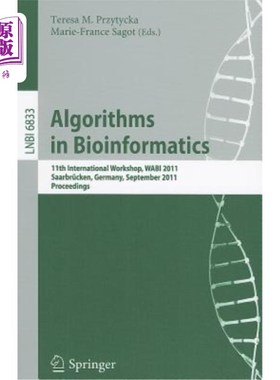 海外直订Algorithms in Bioinformatics: 11th International Workshop, Wabi 2011, Saarbrücke 生物信息学中的算法:第11届