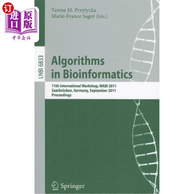 海外直订Algorithms in Bioinformatics: 11th International Workshop, Wabi 2011, Saarbrücke 生物信息学中的算法:第11届