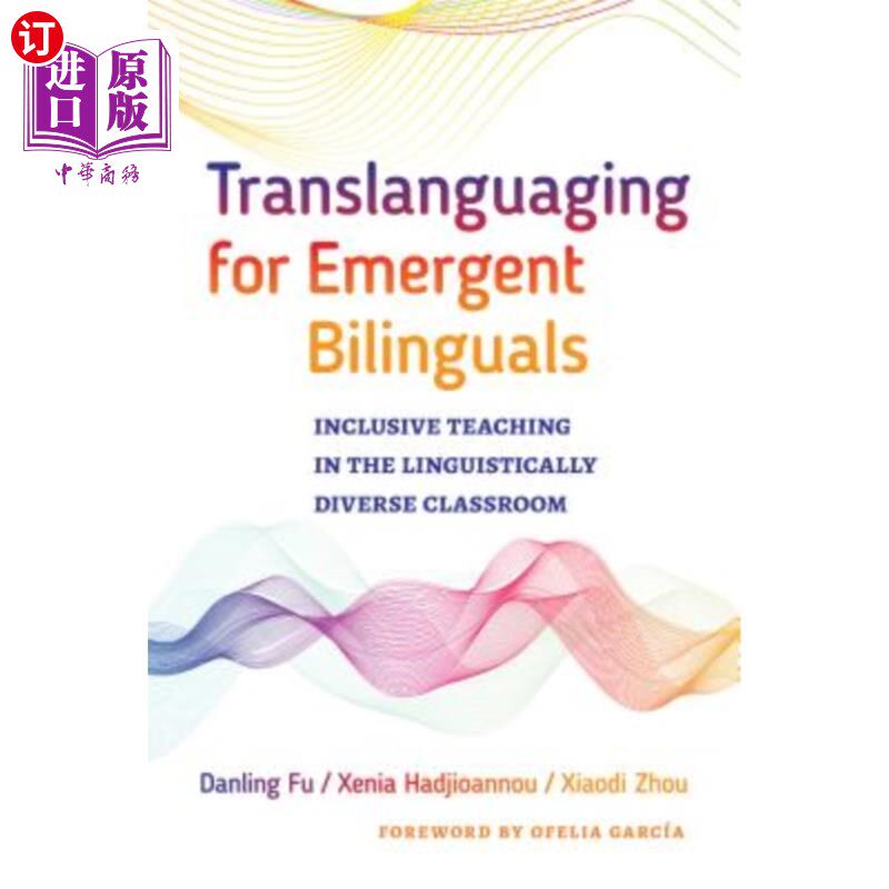 海外直订Translanguaging for Emergent Bilinguals: Inclusive Teaching in the Linguisticall 为新兴双语者进行语言转换:语言