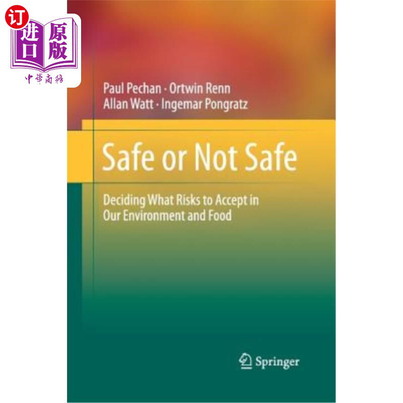 海外直订Safe or Not Safe: Deciding What Risks to Accept in Our Environment and Food 安全还是不安全:决定在我们的环境