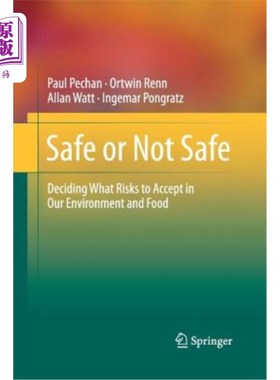 海外直订Safe or Not Safe: Deciding What Risks to Accept in Our Environment and Food 安全还是不安全:决定在我们的环境