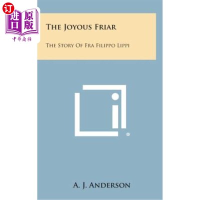 海外直订The Joyous Friar: The Story of Fra Filippo Lippi 快乐的修士：菲利波·里皮的故事