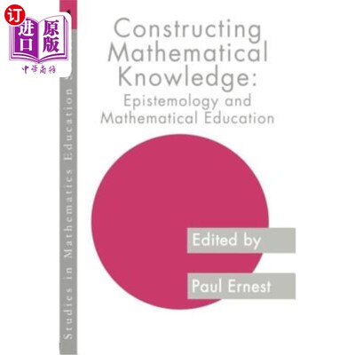 海外直订Constructing Mathematical Knowledge: Epistemology and Mathematics Education 建构数学知识：认识论与数学教育