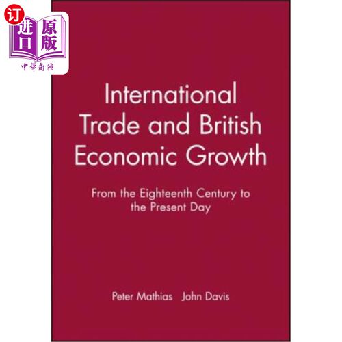 海外直订International Trade and British Economic 国际贸易与英国经济增长——从18世纪至今