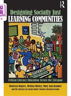 海外直订Designing Socially Just Learning Communities: Critical Literacy Education across 设计社会公正的学习社区:贯