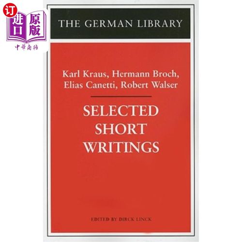 海外直订Selected Short Writings: Karl Kraus, Hermann Broch, Elias Canetti, Robert Walser 精选短文