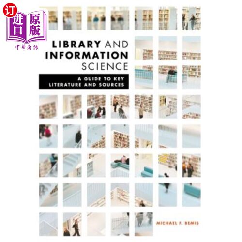 海外直订Library and Information Science: A Guide to Key Literature and Sources 图书馆和信息科学：关键文献和资源指南