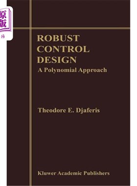 海外直订Robust Control Design: A Polynomial Approach 鲁棒控制设计：多项式方法