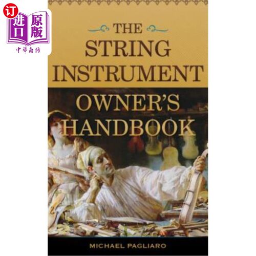 海外直订The String Instrument Owner's Handbook 弦乐器拥有者手册