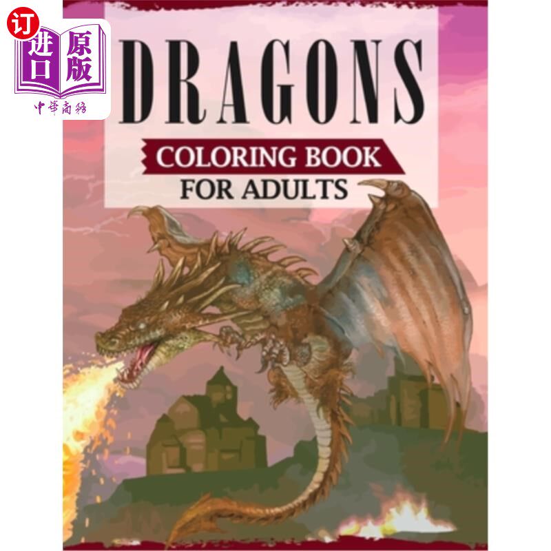 海外直订Dragons Coloring Book For Adults: A Coloring Book For Adults Featuring Fascinati 龙为成年人着色书:为成年人