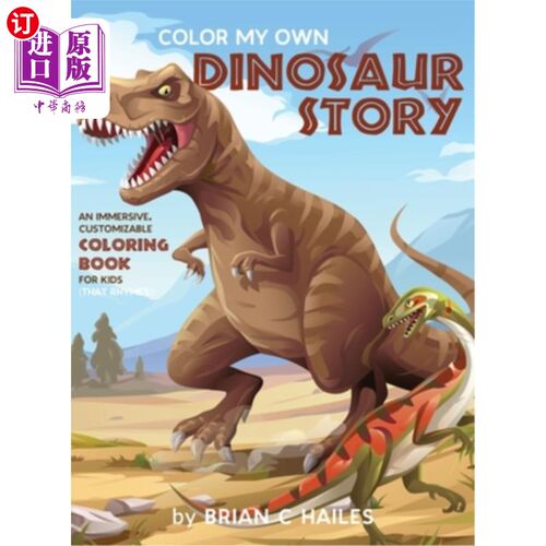 海外直订Color My Own Dinosaur Story: An Immersive, Customizable Coloring Book for Kids ( 给我自己的恐龙故事上色:一