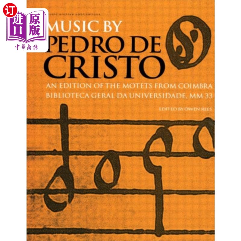 海外直订Music by Pedro de Cristo (c. 1550-1618) 佩德罗·德·克里斯托(约1550-1618)的音乐