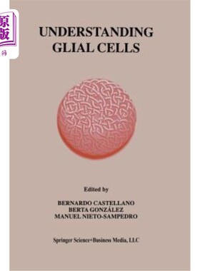 海外直订医药图书Understanding Glial Cells 了解神经胶质细胞