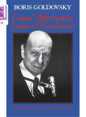 海外直订Good Afternoon, Ladies and Gentlemen!: Intermission Scripts from the Met Broadca 下午好，女士们先生们！：来
