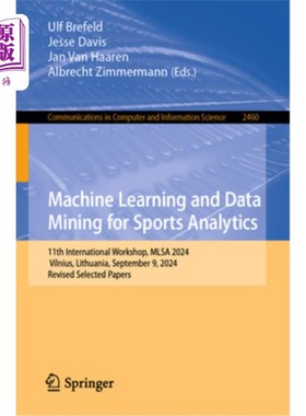 海外直订Machine Learning and Data Mining for Sports Analytics: 11th International Worksh 体育分析的机器学习和数据挖