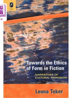 海外直订Towards the Ethics of Form in Fiction: Narratives of Cultural Remission 小说的形式伦理:文化缓解的叙事