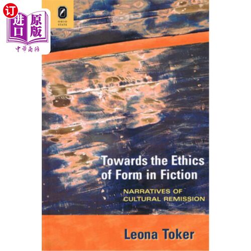 海外直订Towards the Ethics of Form in Fiction: Narratives of Cultural Remission 小说的形式伦理:文化缓解的叙事