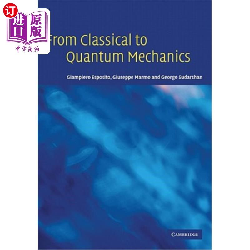 海外直订From Classical to Quantum Mechanics: An Introduction to the Formalism, Foundatio 从经典到量子力学：形式主义