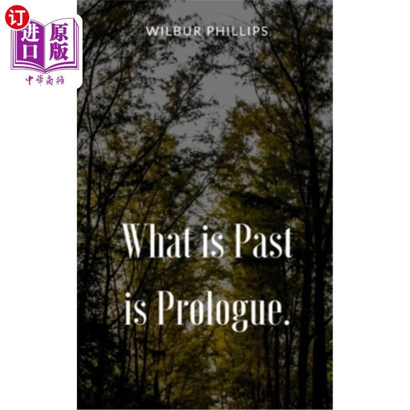 海外直订What is Past is Prologue. 什么是过去，什么是序幕。