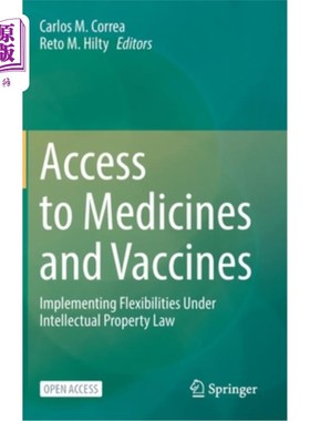 海外直订Access to Medicines and Vaccines: Implementing Flexibilities Under Intellectual  获得药品和疫苗:根据知识产