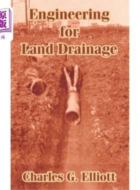 海外直订Engineering for Land Drainage: A Manual for Laying Out and Constructing Drains f 土地排水工程:农田改良排水