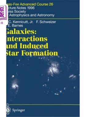 海外直订Galaxies: Interactions and Induced Star Formation: Saas-Fee Advanced Course 26.  星系:相互作用和诱导恒星形