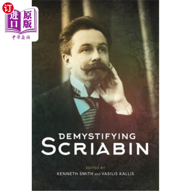 海外直订Demystifying Scriabin 揭秘斯克里亚宾