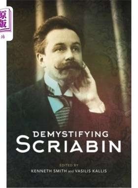 海外直订Demystifying Scriabin 揭秘斯克里亚宾
