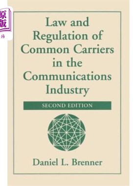海外直订Law and Regulation of Common Carriers in the Communications Industry 通信业公共承运人的法律与法规