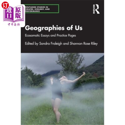 海外直订Geographies of Us: Ecosomatic Essays and Practice Pages Geographies of Us: Ecosomatic Essay