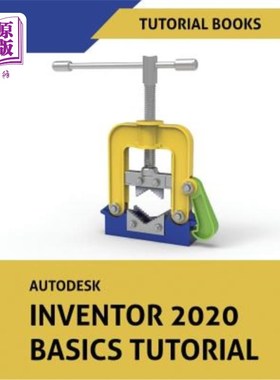 海外直订Autodesk Inventor 2020 Basics Tutorial: Sketching, Part Modeling, Assemblies, Dr Autodesk I