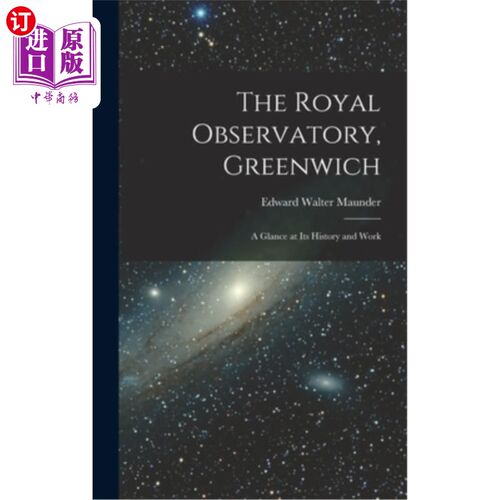 海外直订The Royal Observatory, Greenwich: A Glance at Its History and Work 格林尼治皇家天文台:历史与工作一瞥