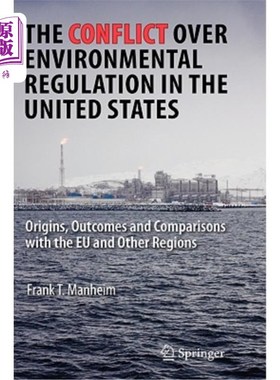 海外直订The Conflict Over Environmental Regulation in the United States: Origins, Outcom 美国环境监管冲突：起源、结