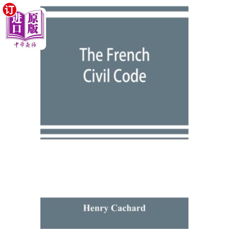 海外直订The French Civil Code: with the various amendments thereto as in force on March  《法国民法典》:连同