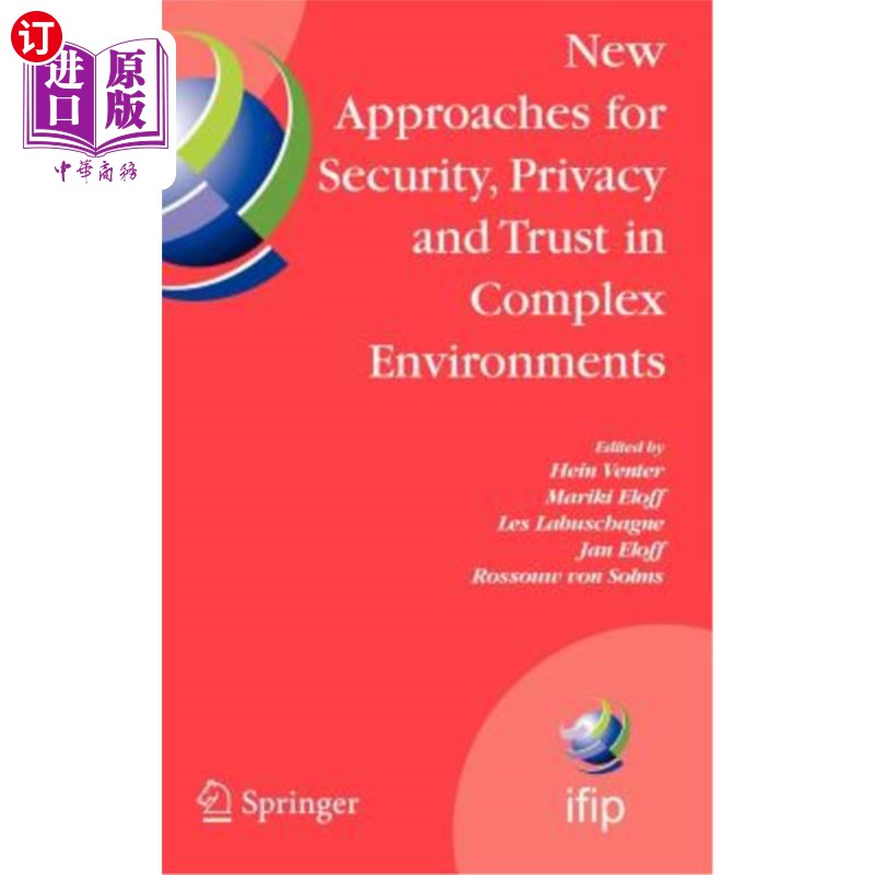 海外直订New Approaches for Security, Privacy and Trust in Complex Environments: Proceedi复杂环境中安全、隐私和信任