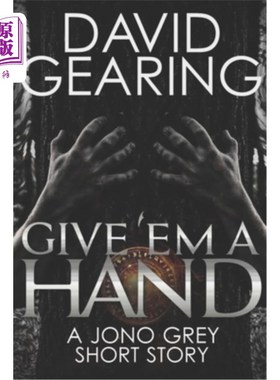海外直订Give 'em A Hand: A Jono Grey Short Story 给他们一只手:Jono Grey短篇小说