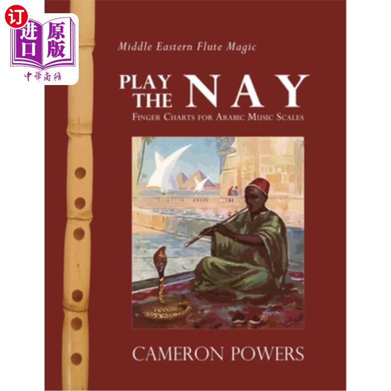 海外直订Middle Eastern Flute Magic: Play the Nay: Finger Charts for Arabic Music Scales 中东长笛魔术:发挥Nay:手指图