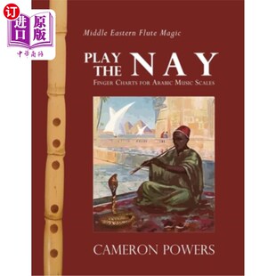 Scales Flute the Play 海外直订Middle Finger Music 中东长笛魔术 Arabic Magic for Charts 手指图 发挥Nay Nay Eastern