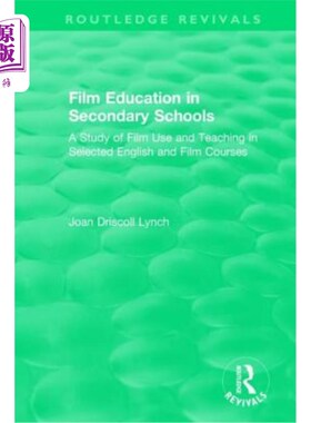 海外直订Film Education in Secondary Schools (1983): A Study of Film Use and Teaching in  中学电影教育（1983）：关于