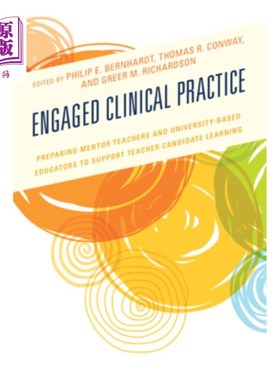 海外直订Engaged Clinical Practice: Preparing Mentor Teachers and University-Based Educat 参与临床实践：准备导师教师