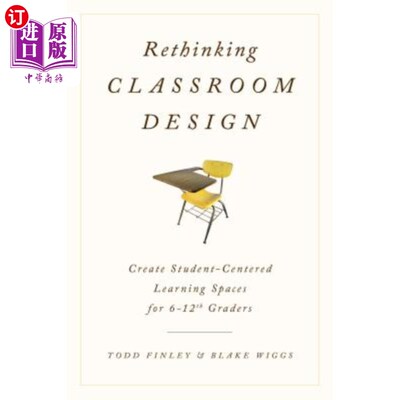 海外直订Rethinking Classroom Design: Create Student-Centered Learning Spaces for 6-12th  反思课堂设计：为6-12年级学