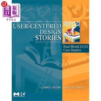海外直订User-Centered Design Stories: Real-World Ucd Case Studies 以用户为中心的设计故事：真实世界的Ucd案例研究