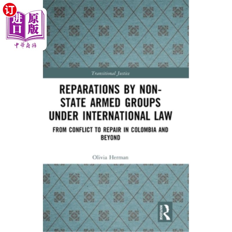 海外直订Reparations by Non-State Armed Groups Under International Law: From Conflict to  非国家武装团体在国际法下的