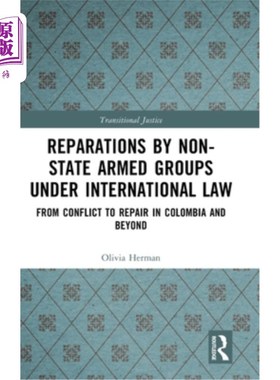 海外直订Reparations by Non-State Armed Groups Under International Law: From Conflict to  非国家武装团体在国际法下的