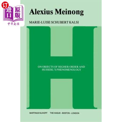 海外直订Alexius Meinong: On Objects of Higher Order and Husserl's Phenomenology 美农:论高阶客体与胡塞尔现象学