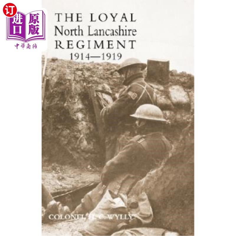 海外直订Loyal North Lancashire Regiment 1914-1919忠诚的北兰开夏兵团1914-1919