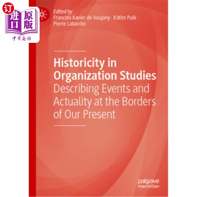 海外直订Historicity in Organization Studies: Describing Events and Actuality at the Bord 组织研究中的历史性：描述我