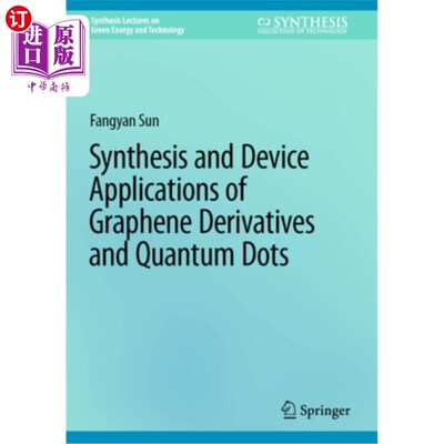 海外直订Synthesis and Device Applications of Graphene Derivatives and Quantum Dots 石墨烯衍生物和量子点的合成及器件
