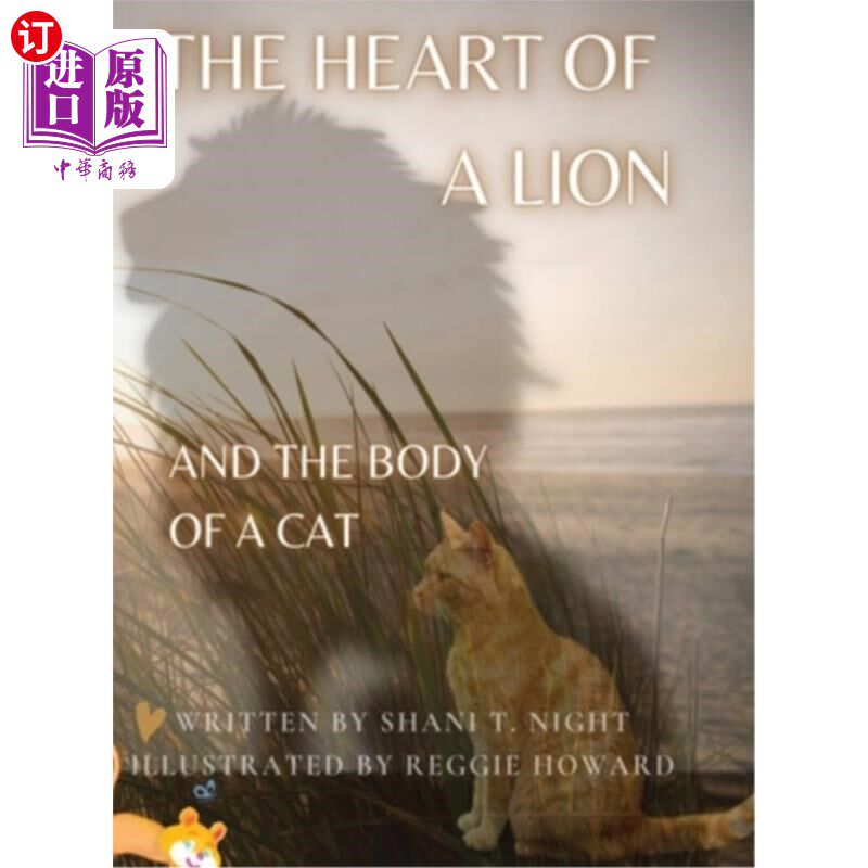海外直订The Heart of a Lion: And the Body of a Cat 《狮子的心:猫的身体